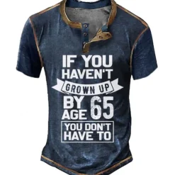 Best OUKU 65Th Birthday Mens Graphic Shirt Henley Tee Letter Clothing Apparel 3D Print Outdoor Casual Short Sleeve Button Down Fashion Designer Comfortable If You Haven 'T Grown Up By Age Don Vintage Green Cott